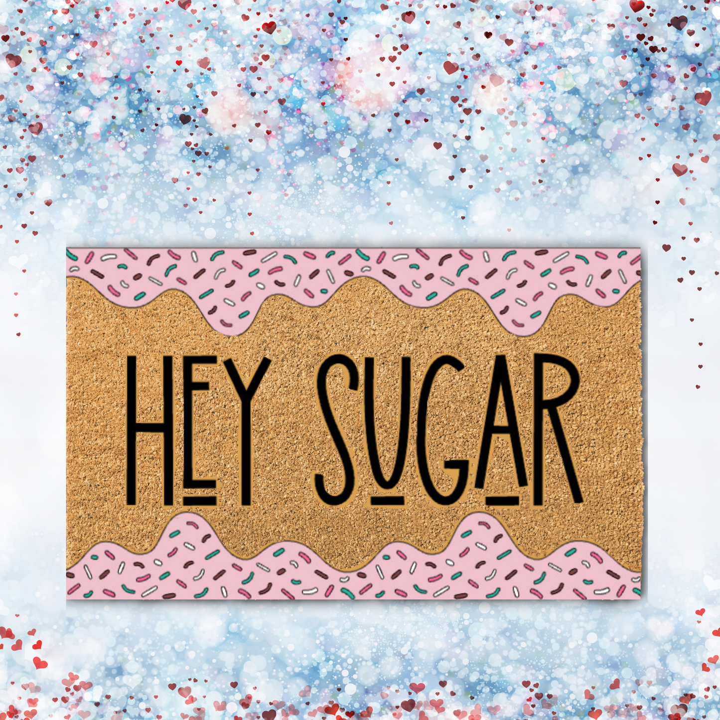 Hey Sugar Doormat